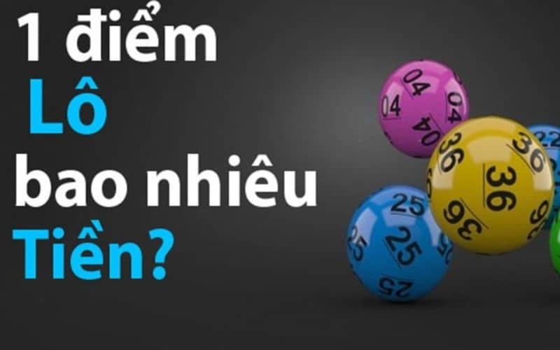 Đánh 1 điểm lô bao nhiêu tiền